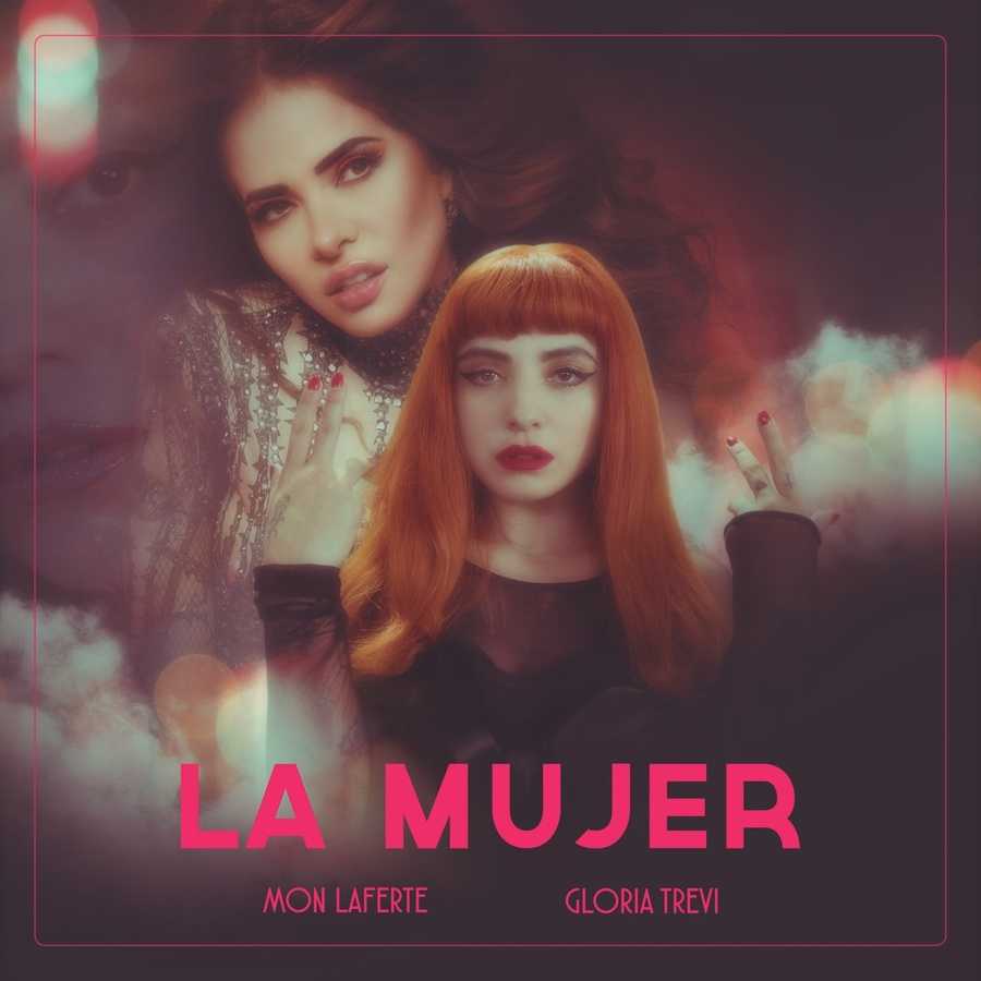 Mon Laferte & Gloria Trevi - La Mujer